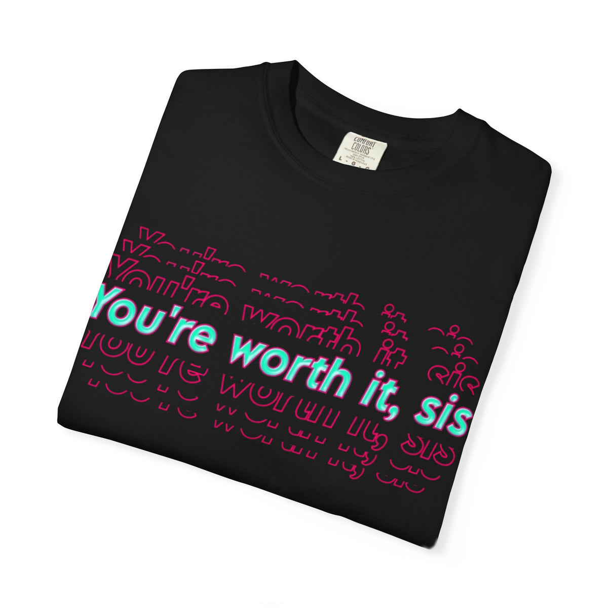 You're Worth It Sis, T-shirt Pastel Script Self Love Tee
