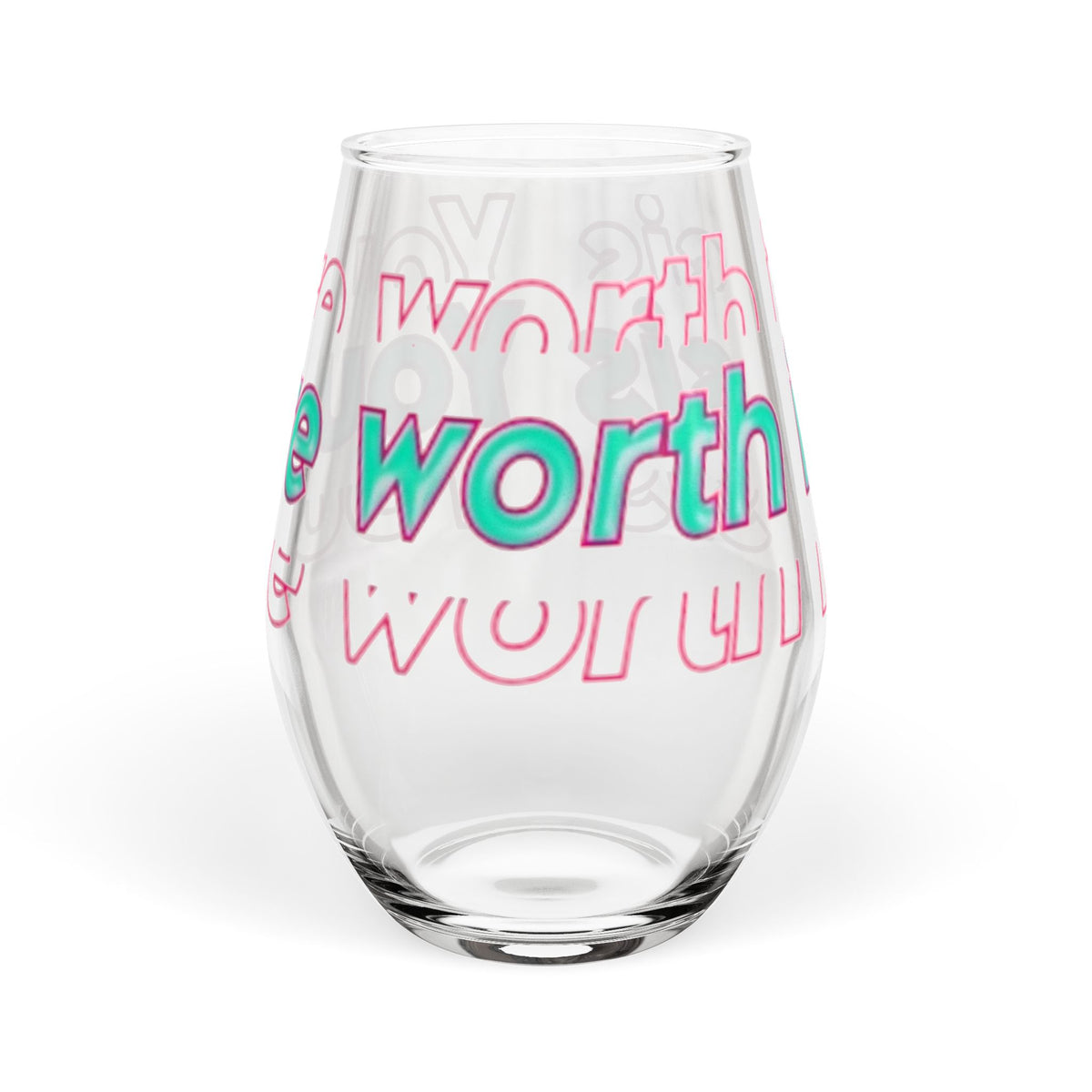 You're Worth It Stemless Wine Glass Inspirational Drinkware