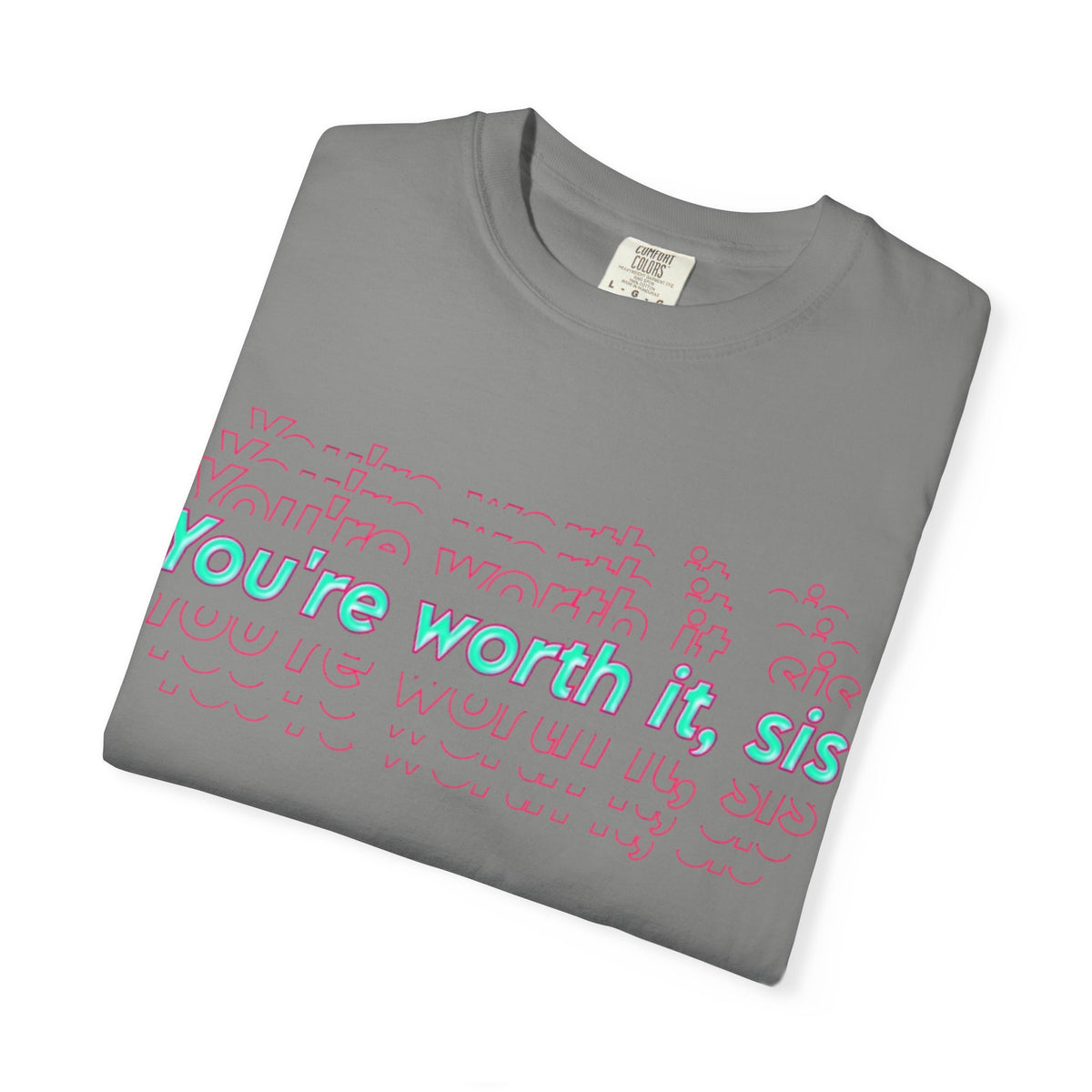 You're Worth It Sis, T-shirt Pastel Script Self Love Tee