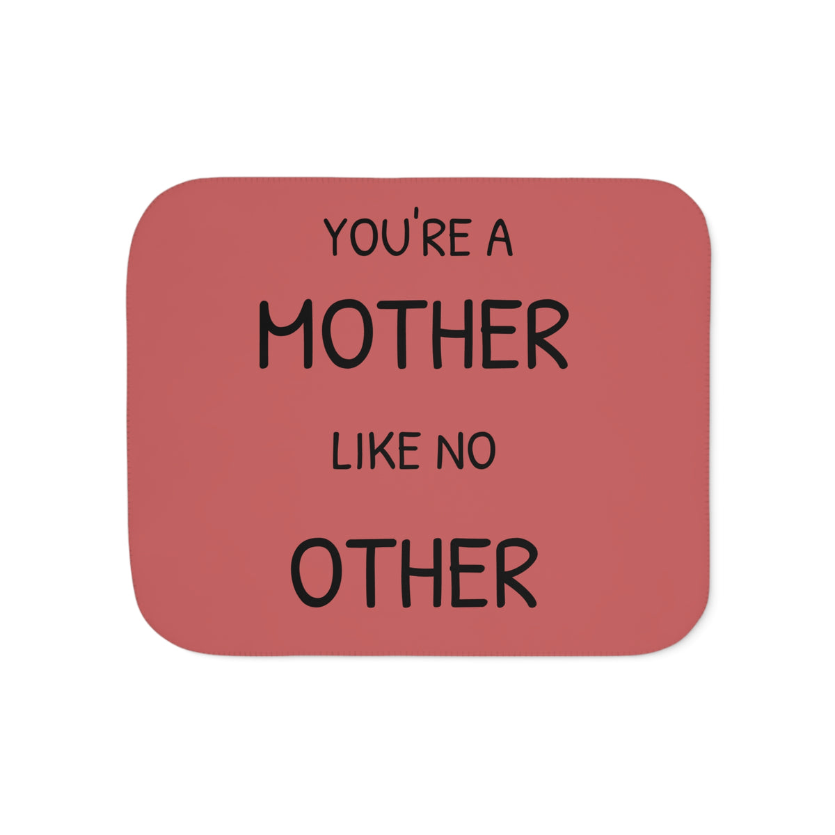 You're a Mother Like No Other Sherpa Blanket | Mom Quote Sherpa Throw