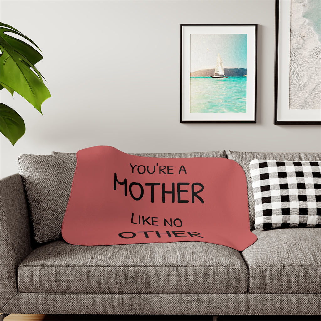 You're a Mother Like No Other Sherpa Blanket | Mom Quote Sherpa Throw