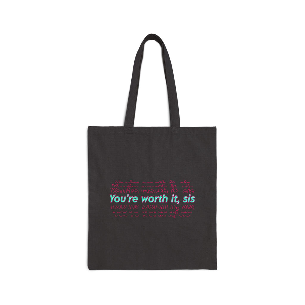 You're Worth It Sis tote bag  canvas market bag, empowerment typography