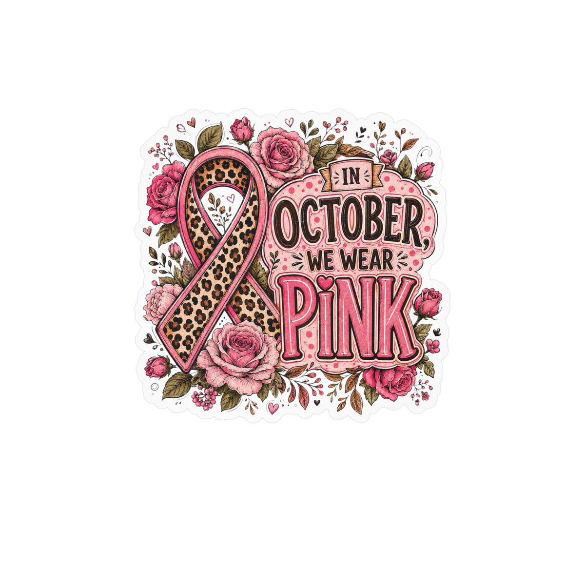 In October We Wear Pink Kiss-Cut Vinyl Decal | Breast Cancer Awareness