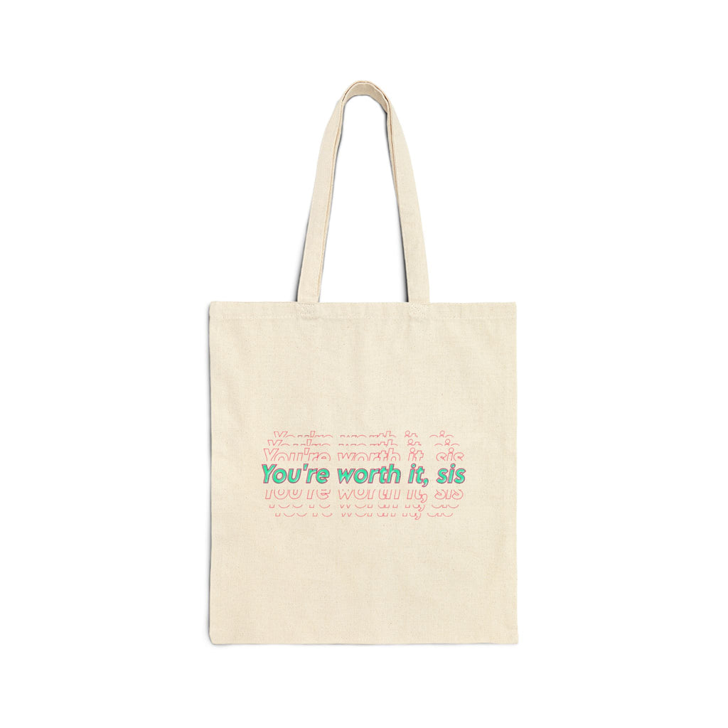 You're Worth It Sis tote bag  canvas market bag, empowerment typography