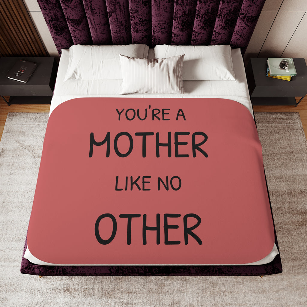 You're a Mother Like No Other Sherpa Blanket | Mom Quote Sherpa Throw