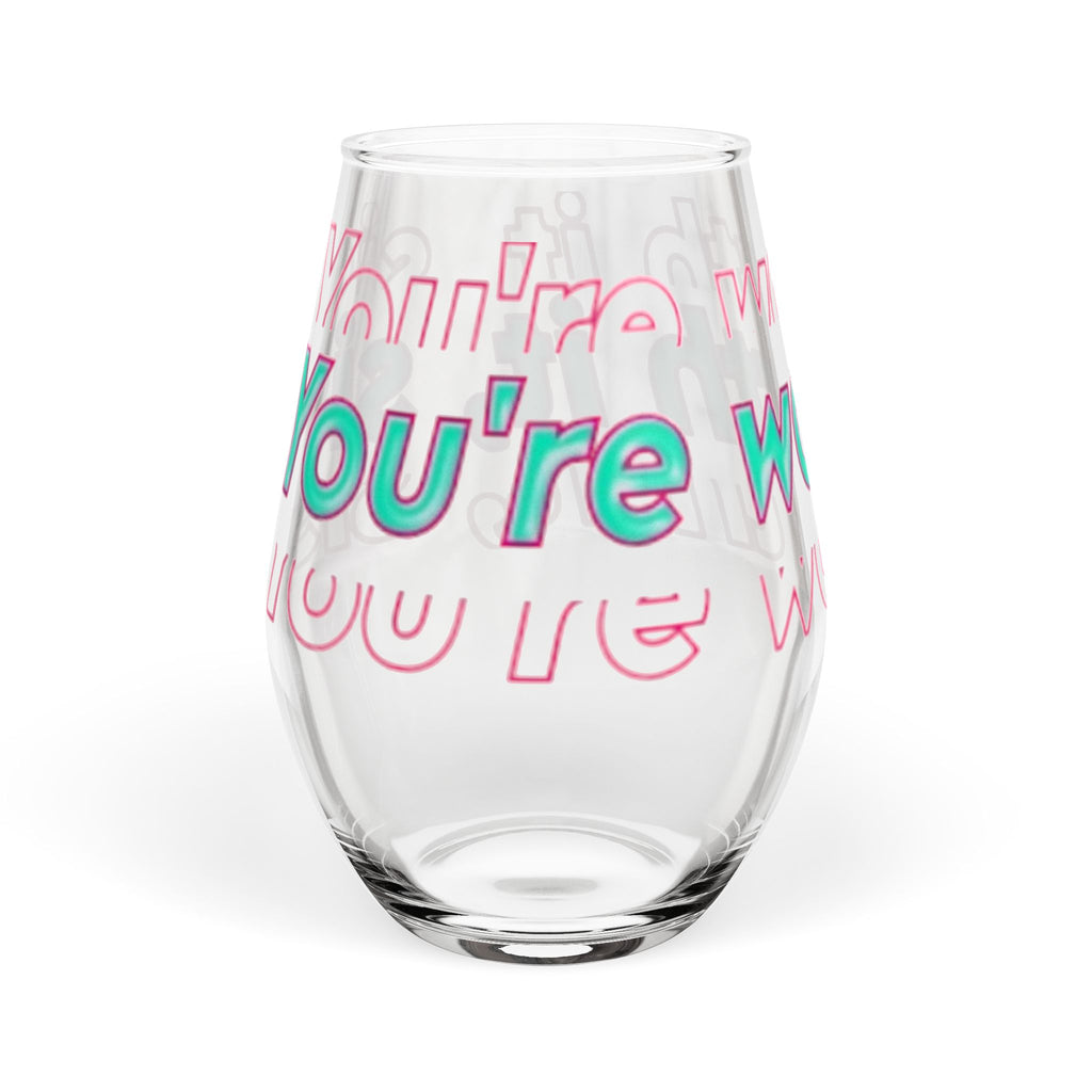 You're Worth It Stemless Wine Glass Inspirational Drinkware